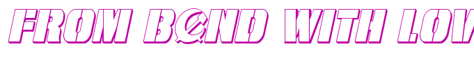 From BOND With Love 3D Italic Italic